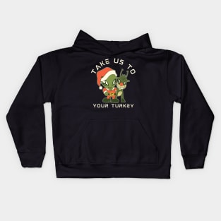 Take us to your Turkey design! Funny | sarcastic alien abduction Christmas Turkey design! Kids Hoodie